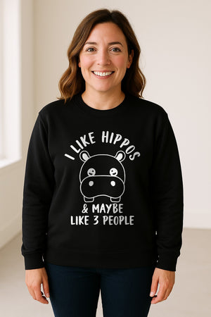 Hippo Sweatshirt, Funny Introvert Quote About Liking Hippos and Maybe 3 People for Animal Lovers