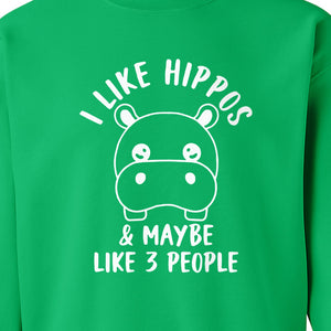 Hippo Sweatshirt, Funny Introvert Quote About Liking Hippos and Maybe 3 People for Animal Lovers