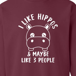 Hippo Sweatshirt, Funny Introvert Quote About Liking Hippos and Maybe 3 People for Animal Lovers