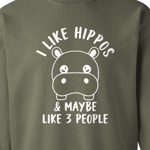 Hippo Sweatshirt, Funny Introvert Quote About Liking Hippos and Maybe 3 People for Animal Lovers