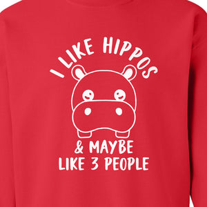 Hippo Sweatshirt, Funny Introvert Quote About Liking Hippos and Maybe 3 People for Animal Lovers