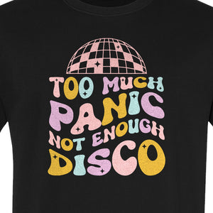 Funny Mental Health T-Shirt, Too Much Panic Not Enough Disco Graphic