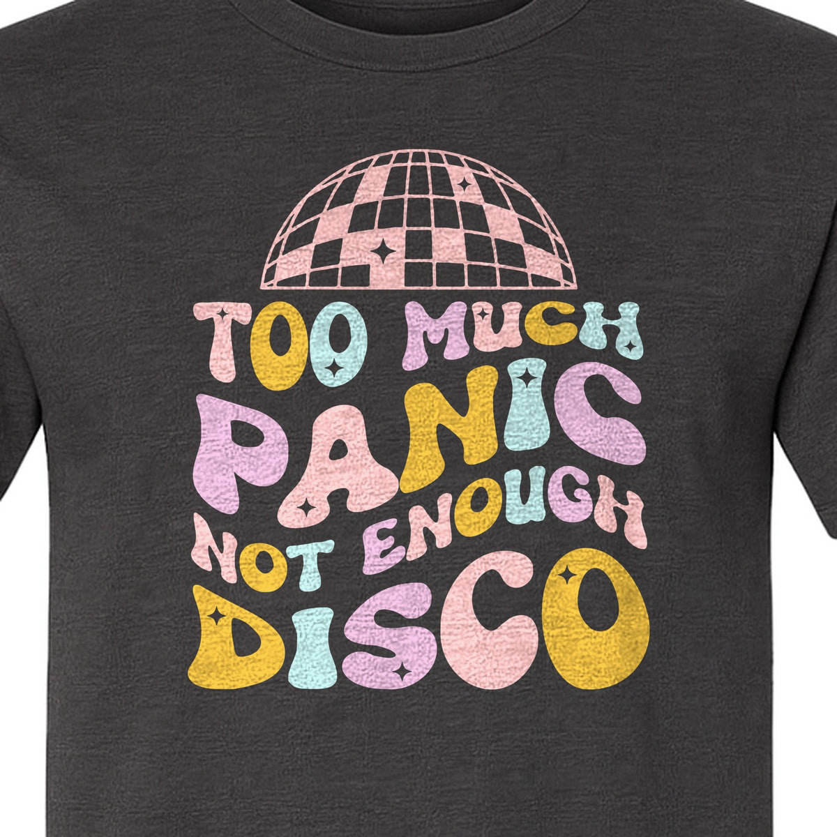 Funny Mental Health T-Shirt, Too Much Panic Not Enough Disco Graphic