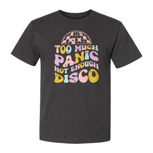 Funny Mental Health T-Shirt, Too Much Panic Not Enough Disco Graphic
