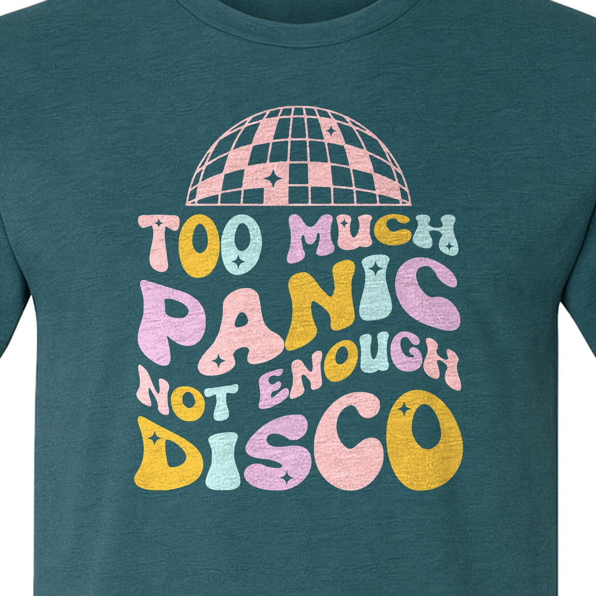 Funny Mental Health T-Shirt, Too Much Panic Not Enough Disco Graphic