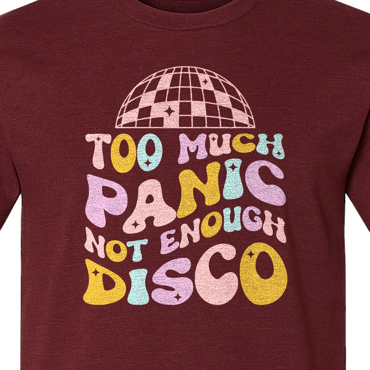Funny Mental Health T-Shirt, Too Much Panic Not Enough Disco Graphic