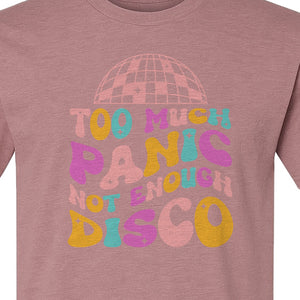 Funny Mental Health T-Shirt, Too Much Panic Not Enough Disco Graphic