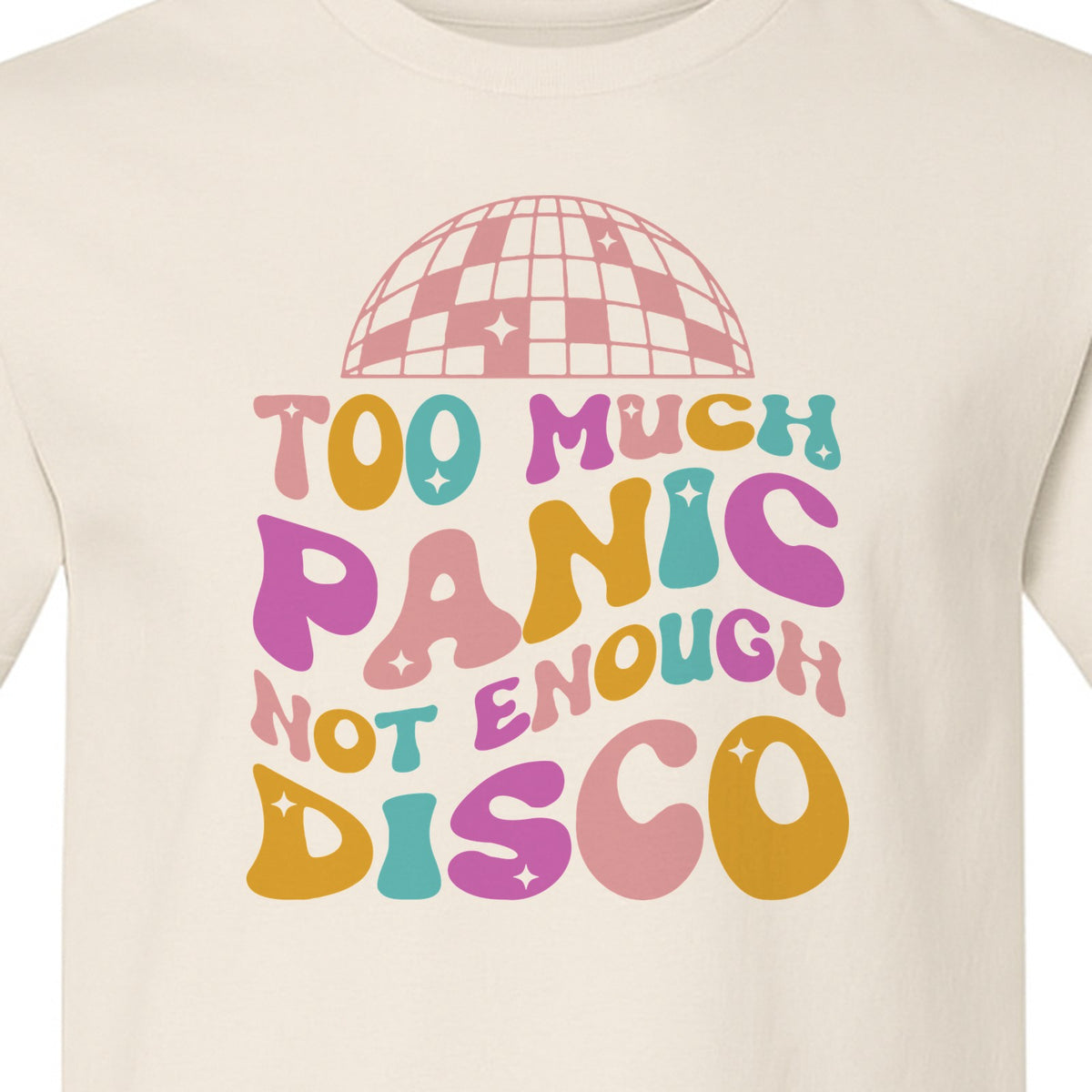 Funny Mental Health T-Shirt, Too Much Panic Not Enough Disco Graphic