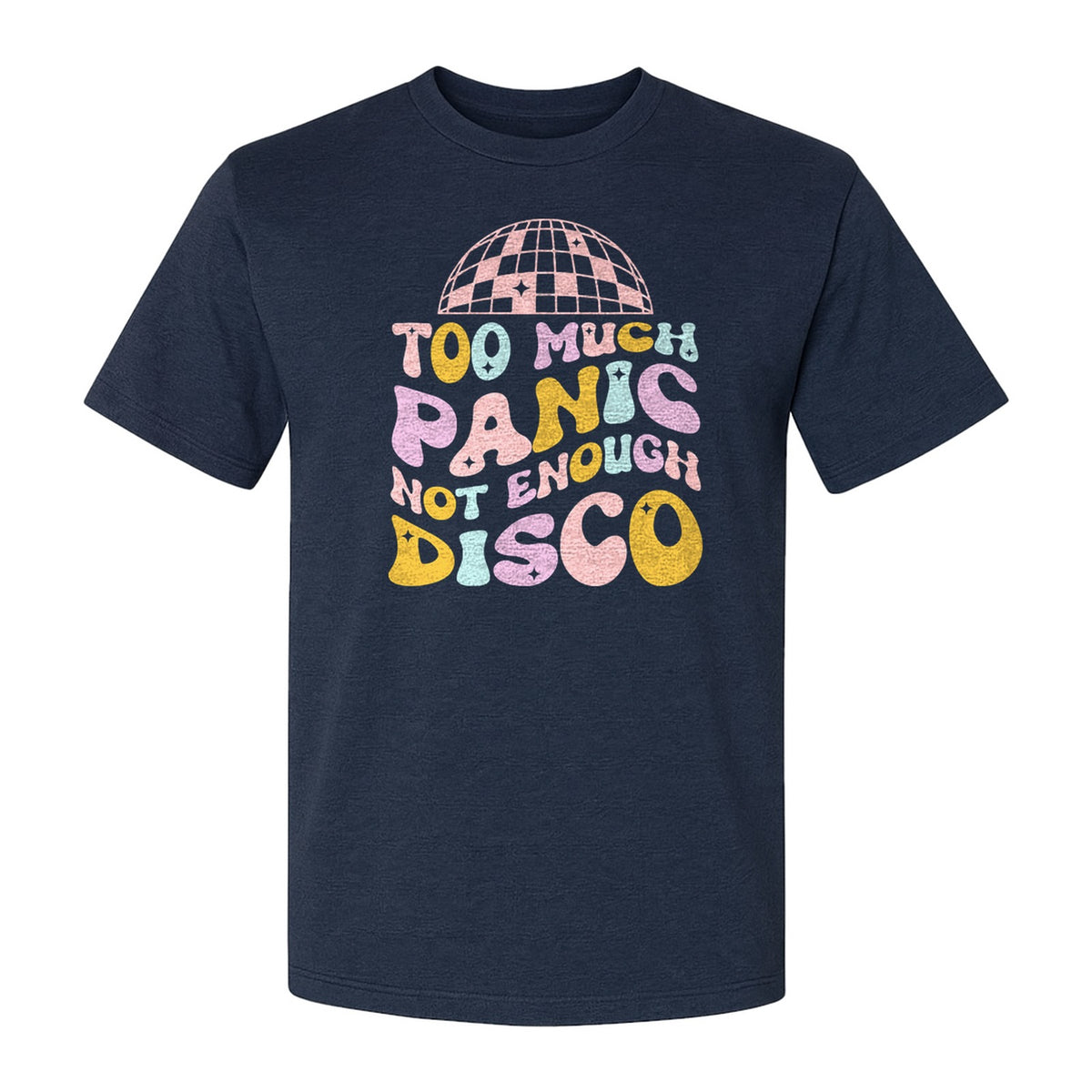 Funny Mental Health T-Shirt, Too Much Panic Not Enough Disco Graphic