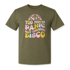 Funny Mental Health T-Shirt, Too Much Panic Not Enough Disco Graphic