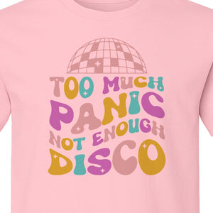 Funny Mental Health T-Shirt, Too Much Panic Not Enough Disco Graphic