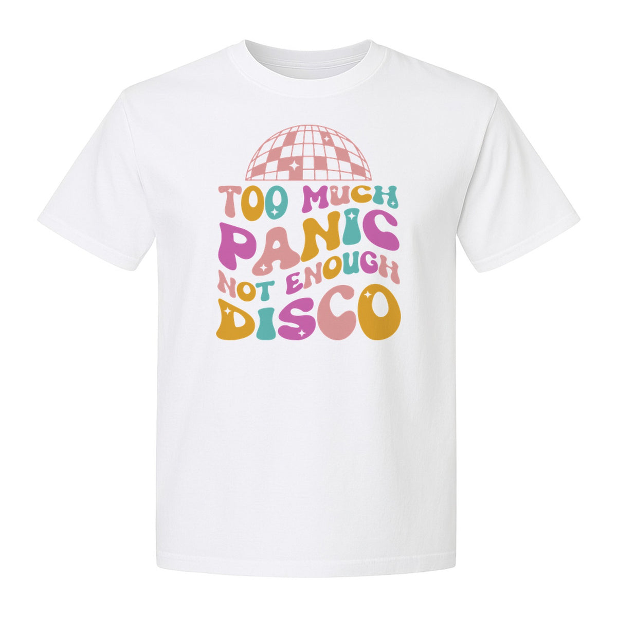 Funny Mental Health T-Shirt, Too Much Panic Not Enough Disco Graphic