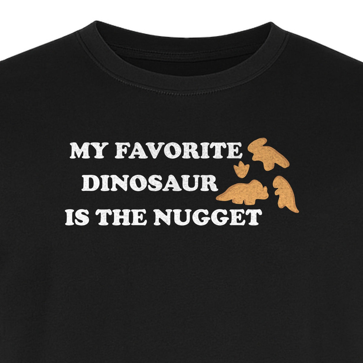 Favorite Dinosaur Is The Nugget T-Shirt, Funny Chicken Snack Graphic Tee for Food Lovers
