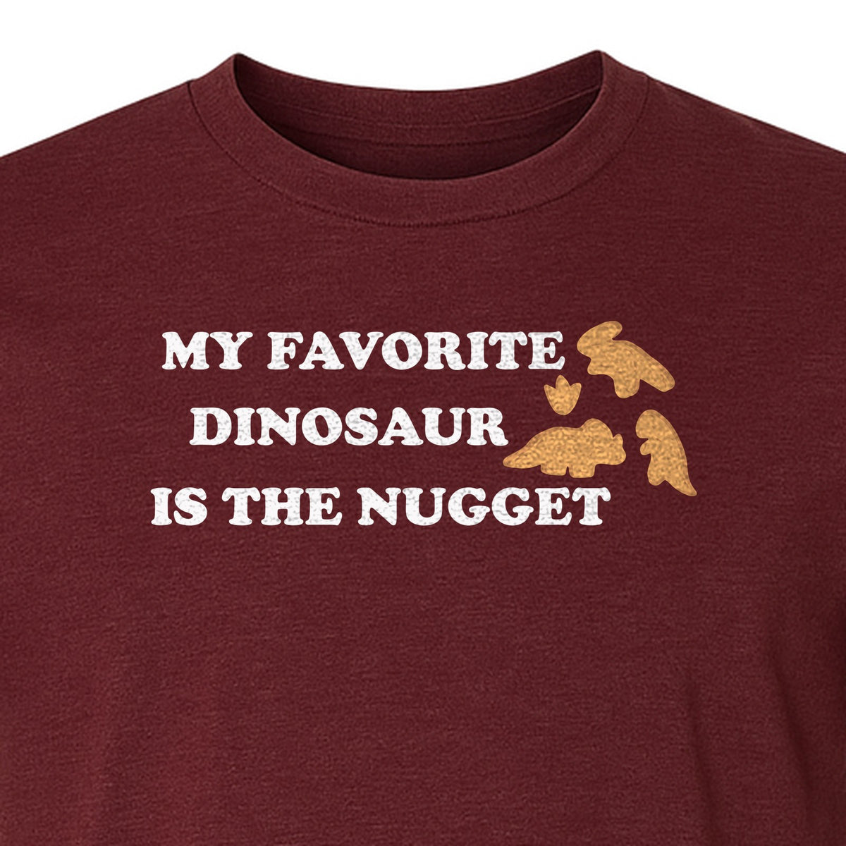 Favorite Dinosaur Is The Nugget T-Shirt, Funny Chicken Snack Graphic Tee for Food Lovers
