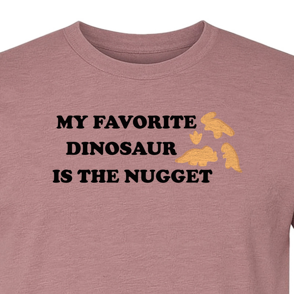 Favorite Dinosaur Is The Nugget T-Shirt, Funny Chicken Snack Graphic Tee for Food Lovers