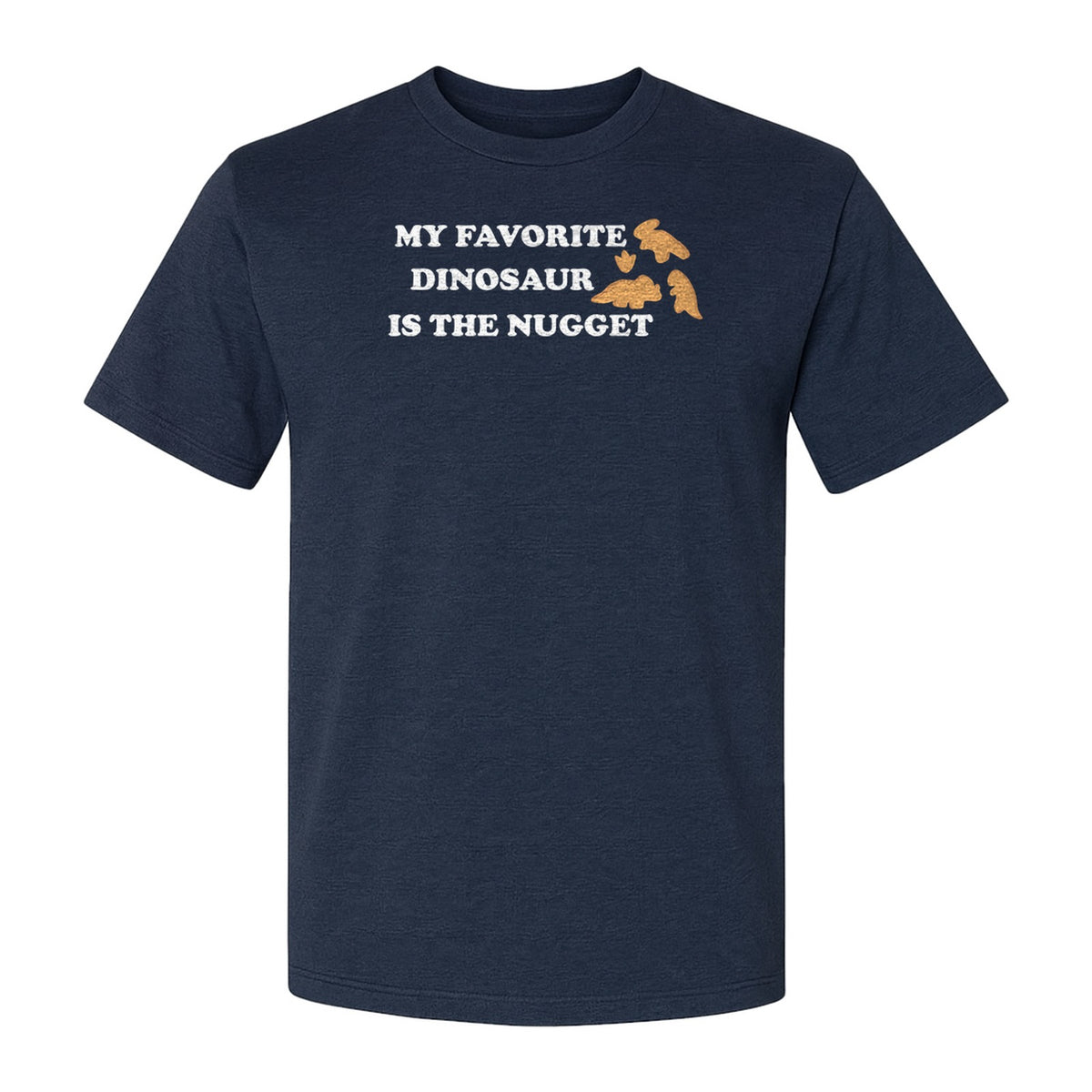 Favorite Dinosaur Is The Nugget T-Shirt, Funny Chicken Snack Graphic Tee for Food Lovers