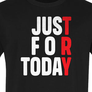 Sobriety T-Shirt, Just For Today Recovery Motivation Design for Adults in Sober Living