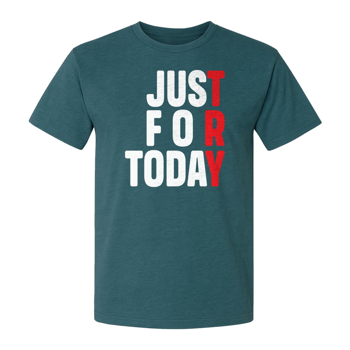 Sobriety T-Shirt, Just For Today Recovery Motivation Design for Adults in Sober Living