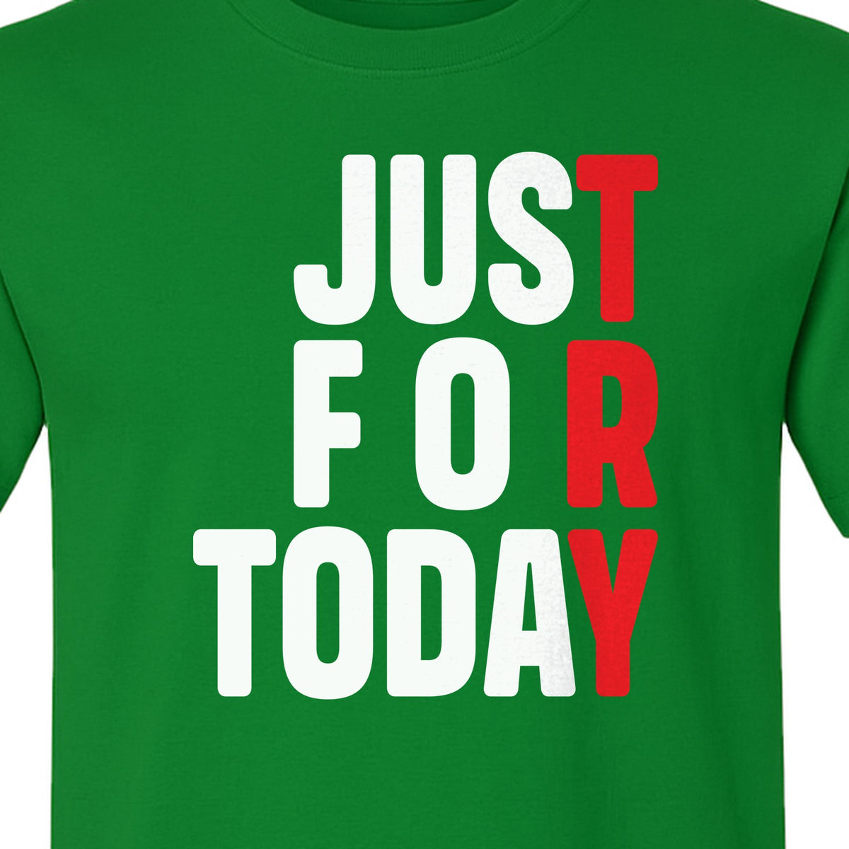 Sobriety T-Shirt, Just For Today Recovery Motivation Design for Adults in Sober Living
