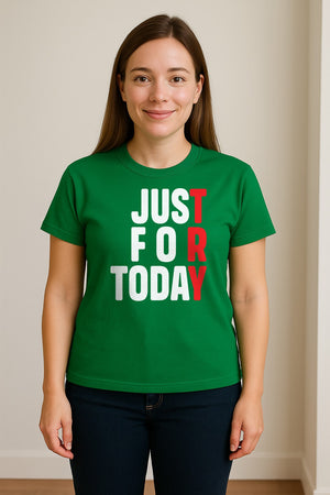 Sobriety T-Shirt, Just For Today Recovery Motivation Design for Adults in Sober Living