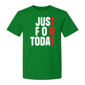Sobriety T-Shirt, Just For Today Recovery Motivation Design for Adults in Sober Living