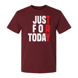 Sobriety T-Shirt, Just For Today Recovery Motivation Design for Adults in Sober Living