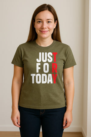 Sobriety T-Shirt, Just For Today Recovery Motivation Design for Adults in Sober Living