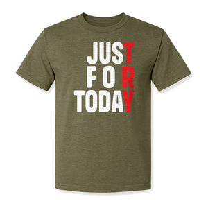 Sobriety T-Shirt, Just For Today Recovery Motivation Design for Adults in Sober Living