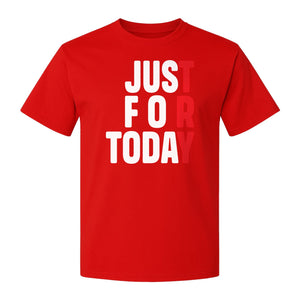 Sobriety T-Shirt, Just For Today Recovery Motivation Design for Adults in Sober Living