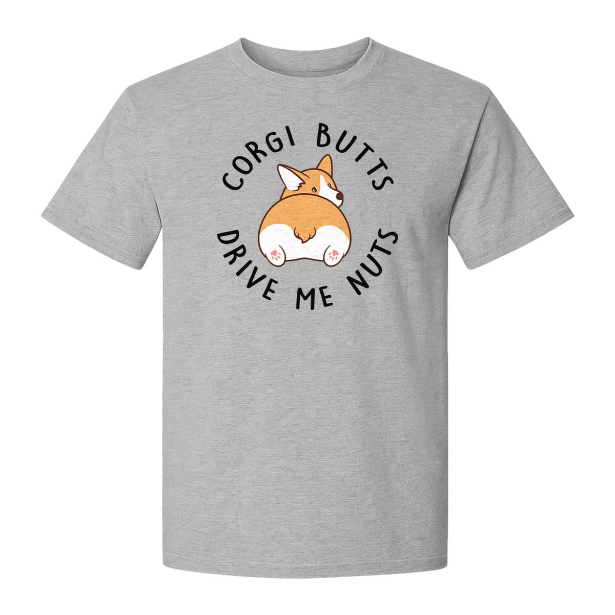 Corgi Butts Drive Me Nuts T-Shirt, Funny Dog Lover Gift for Pet Parents
