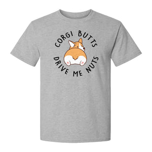 Corgi Butts Drive Me Nuts T-Shirt, Funny Dog Lover Gift for Pet Parents