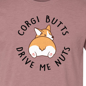 Corgi Butts Drive Me Nuts T-Shirt, Funny Dog Lover Gift for Pet Parents