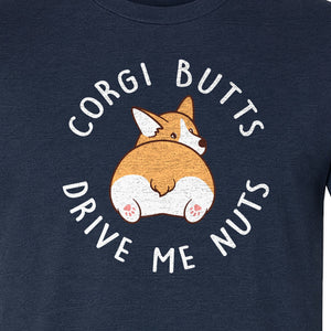 Corgi Butts Drive Me Nuts T-Shirt, Funny Dog Lover Gift for Pet Parents