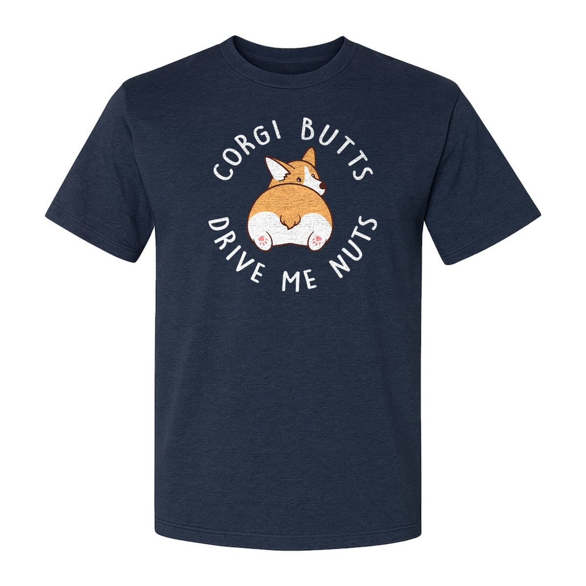 Corgi Butts Drive Me Nuts T-Shirt, Funny Dog Lover Gift for Pet Parents