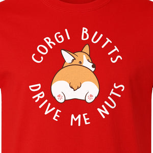 Corgi Butts Drive Me Nuts T-Shirt, Funny Dog Lover Gift for Pet Parents