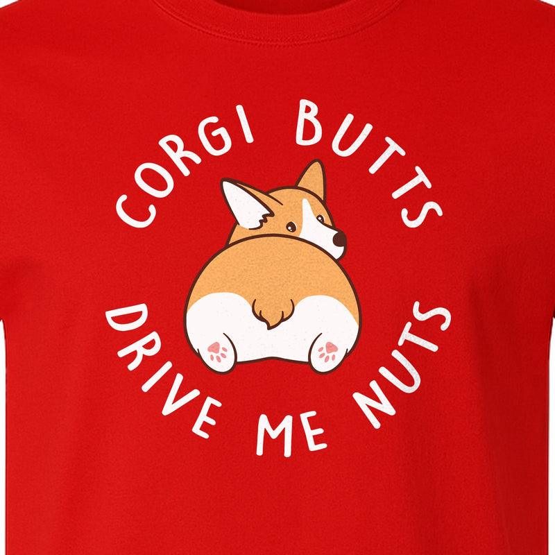 Corgi Butts Drive Me Nuts T-Shirt, Funny Dog Lover Gift for Pet Parents