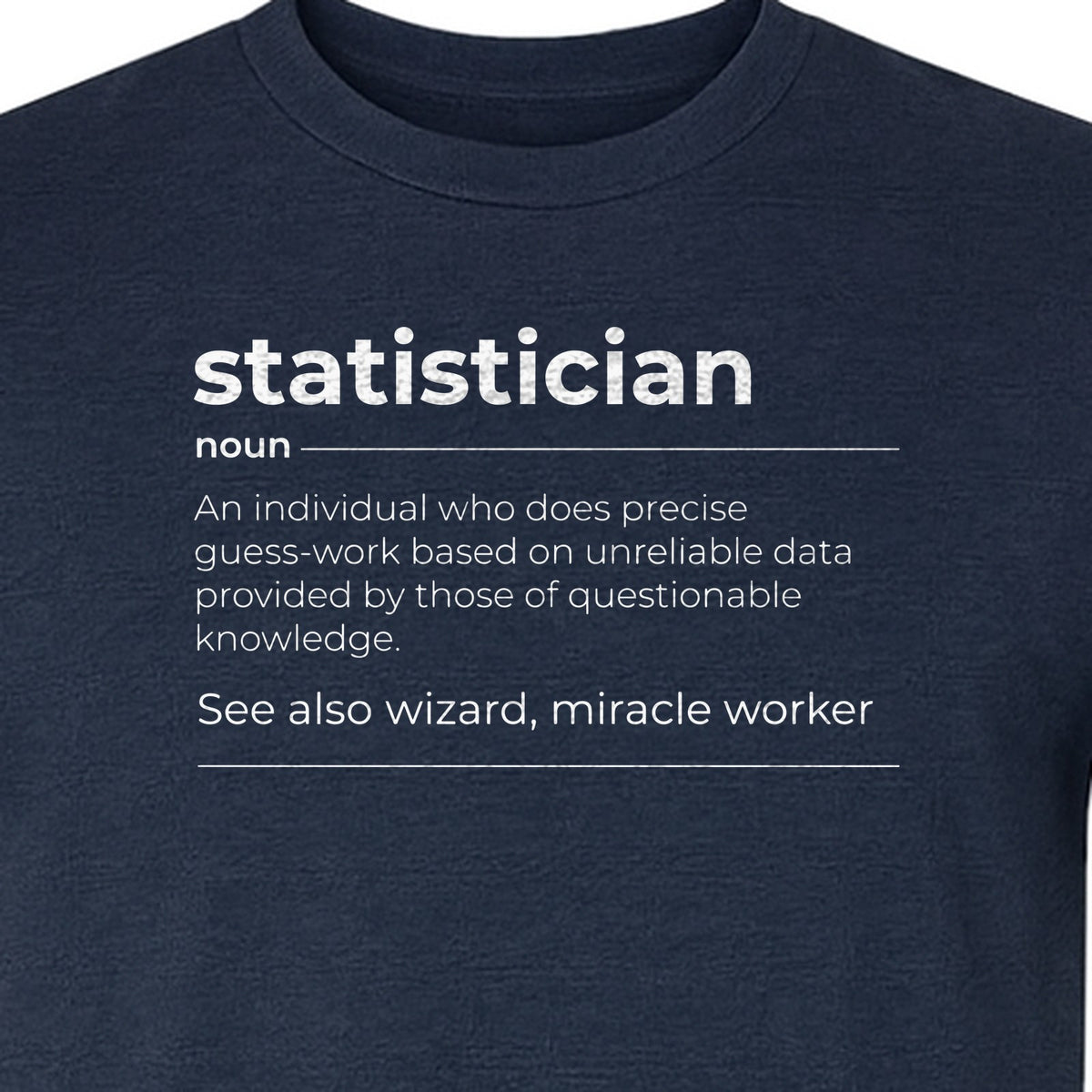 Statistician T-Shirt, Funny Definition Design for Statistics Teachers, Students and Math Graduates