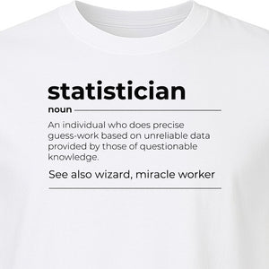 Statistician T-Shirt, Funny Definition Design for Statistics Teachers, Students and Math Graduates