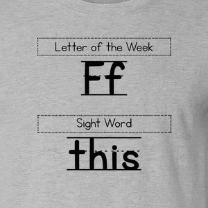 Teacher T-Shirt, Letter of the Week F and Sight Word This Design for Back to School