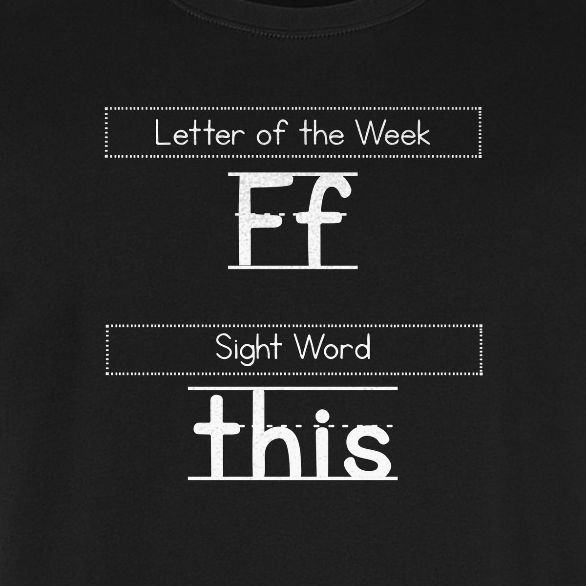 Teacher T-Shirt, Letter of the Week F and Sight Word This Design for Back to School