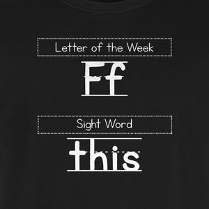 Teacher T-Shirt, Letter of the Week F and Sight Word This Design for Back to School