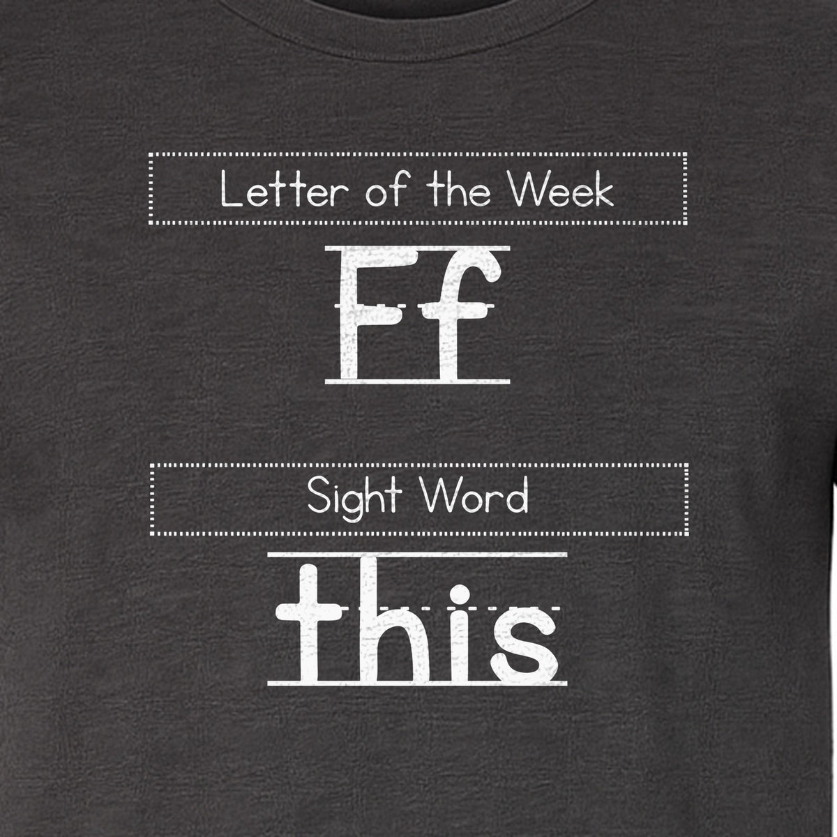 Teacher T-Shirt, Letter of the Week F and Sight Word This Design for Back to School