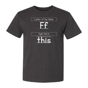 Teacher T-Shirt, Letter of the Week F and Sight Word This Design for Back to School