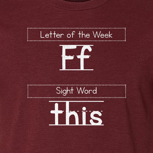 Teacher T-Shirt, Letter of the Week F and Sight Word This Design for Back to School