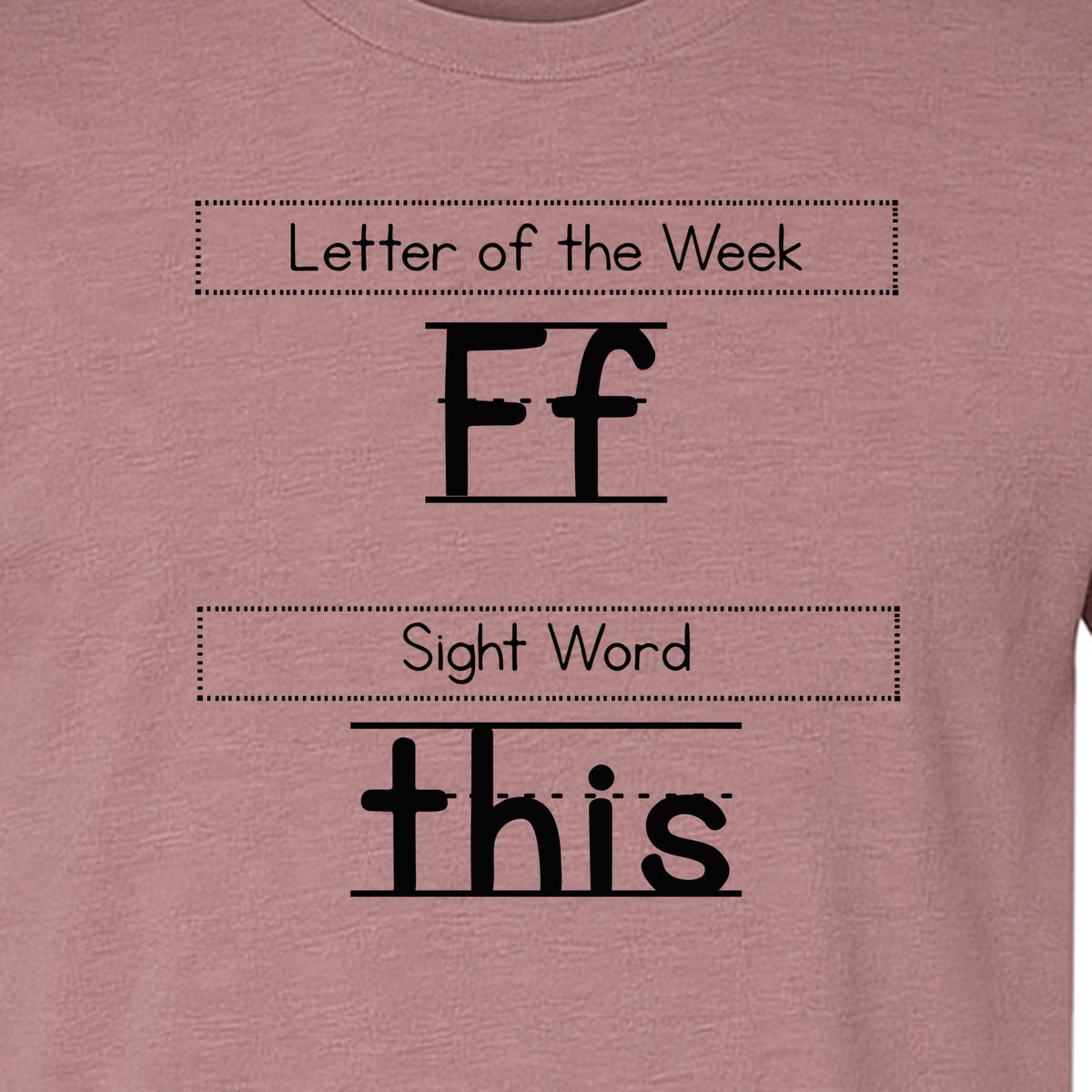 Teacher T-Shirt, Letter of the Week F and Sight Word This Design for Back to School