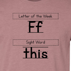 Teacher T-Shirt, Letter of the Week F and Sight Word This Design for Back to School