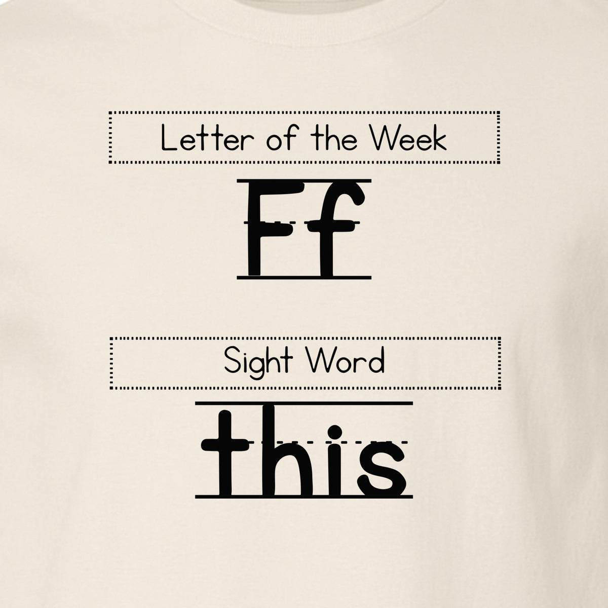 Teacher T-Shirt, Letter of the Week F and Sight Word This Design for Back to School