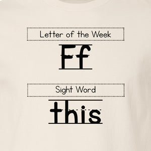 Teacher T-Shirt, Letter of the Week F and Sight Word This Design for Back to School
