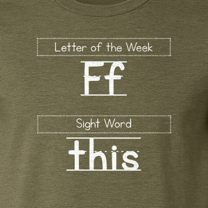 Teacher T-Shirt, Letter of the Week F and Sight Word This Design for Back to School