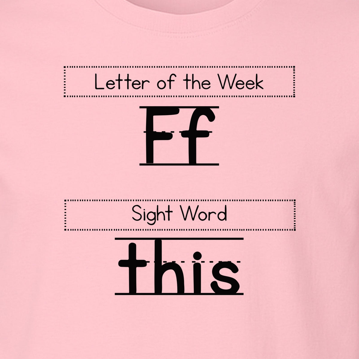 Teacher T-Shirt, Letter of the Week F and Sight Word This Design for Back to School